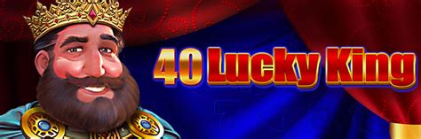 40 lucky king slot
